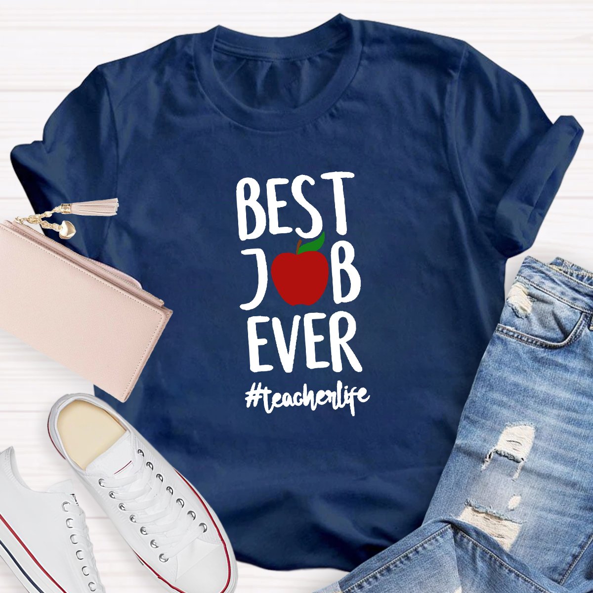 Best Job Ever Teacher Life Teacher's Shirt