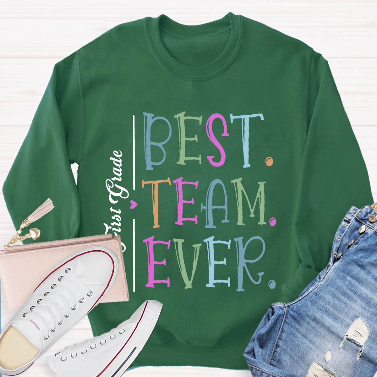 Personalized Your Grade Or Team Name Best Team Ever Teacher Sweatshirt