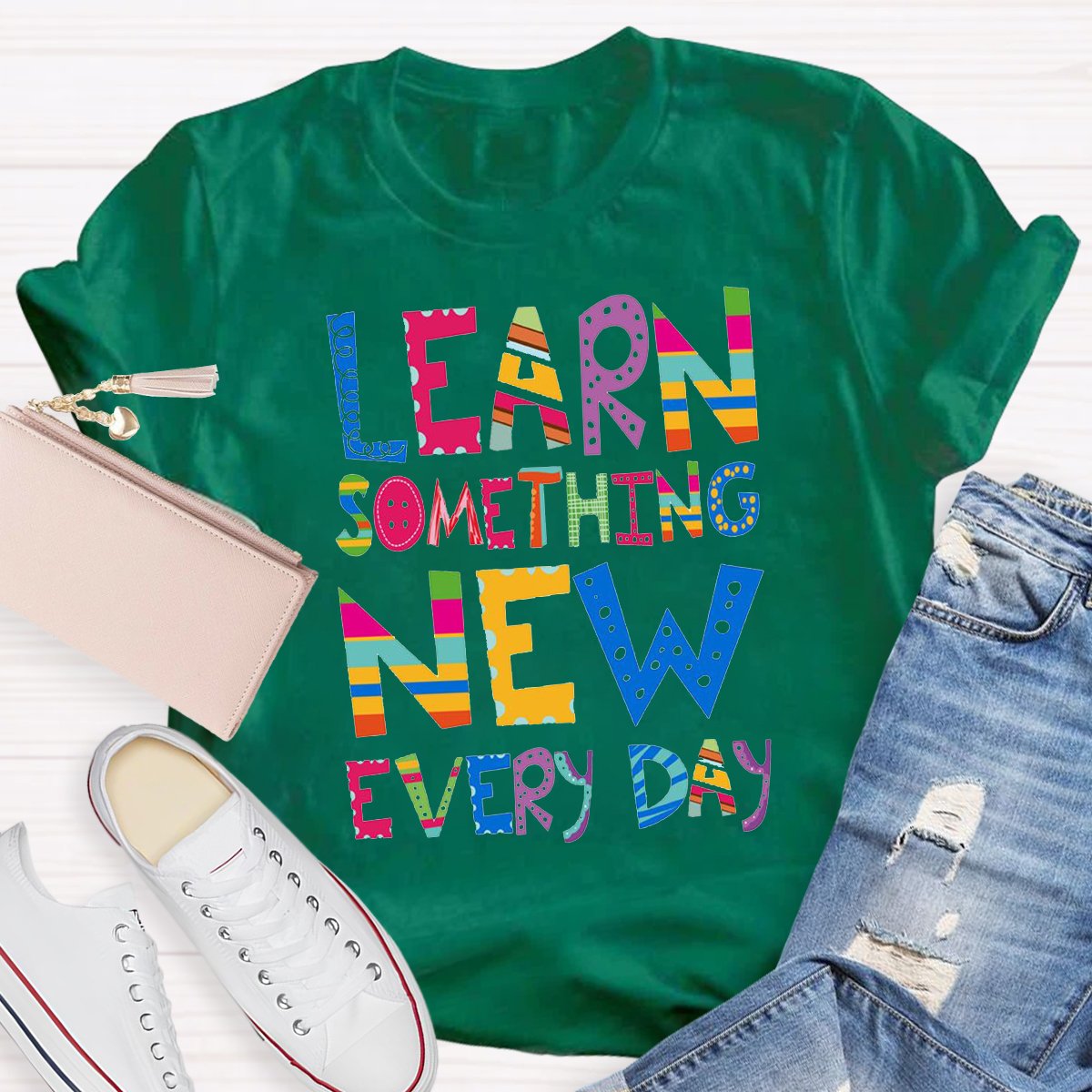 Learn Something New Every Day Teacher Shirt