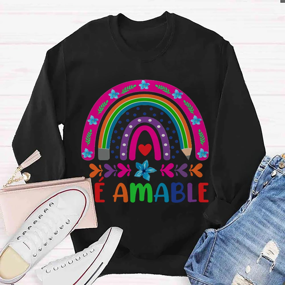 Sé Amable Rainbow Bilingual Teacher Sweatshirt