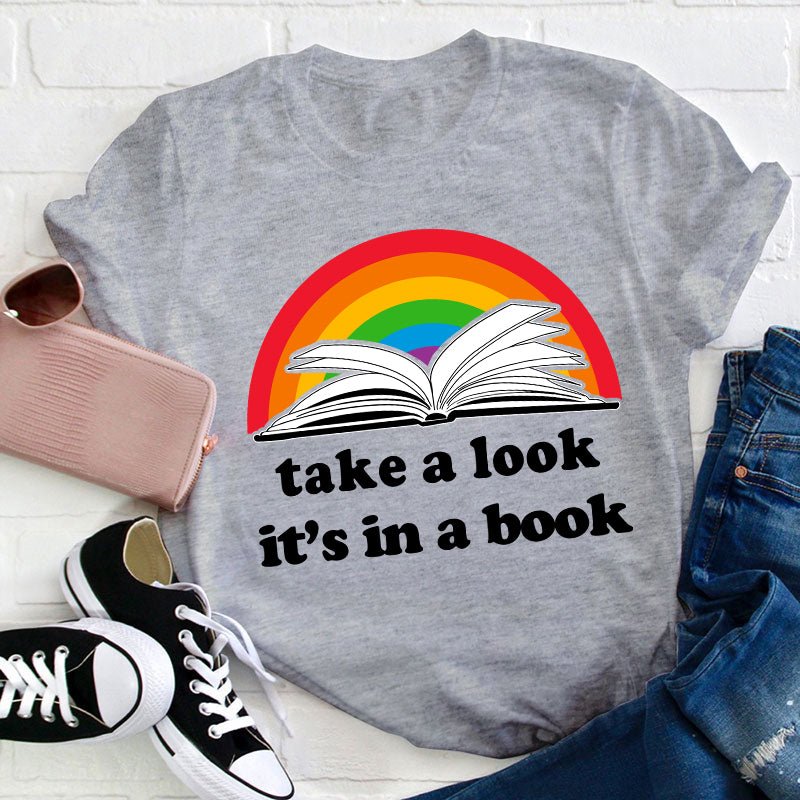 Take A Look It's In A Book T-Shirt