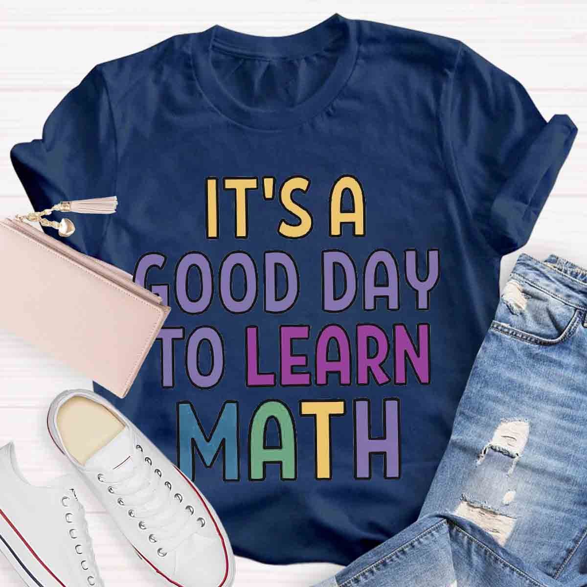 It's Good Day To learn Math T-Shirt