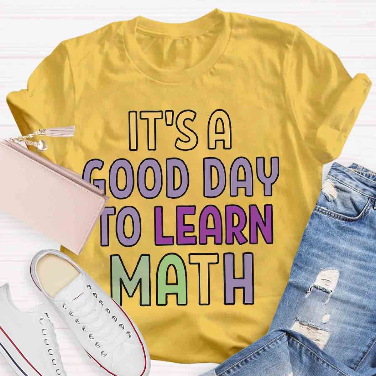 It's Good Day To learn Math T-Shirt