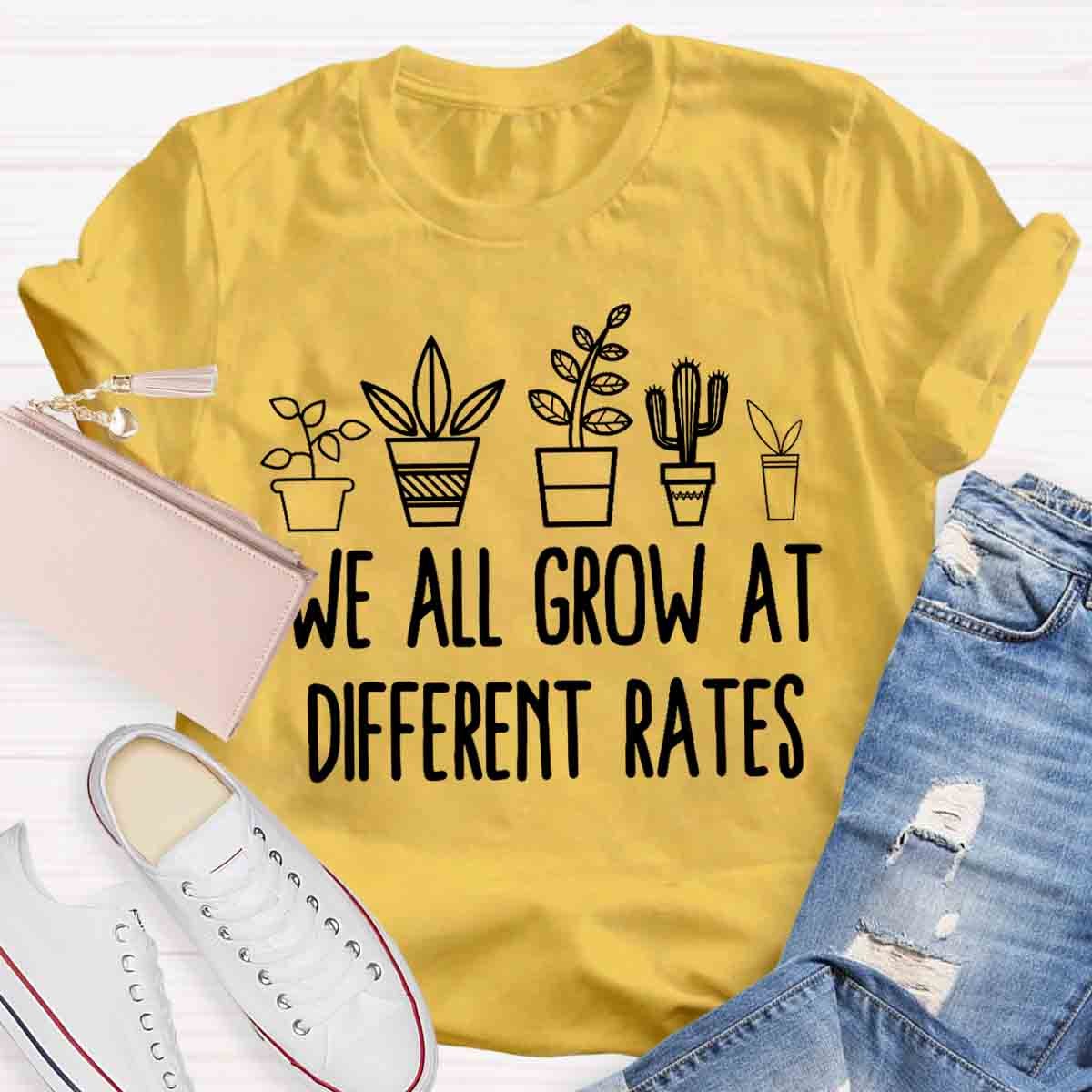 We All Grow at Different Rates T-Shirt