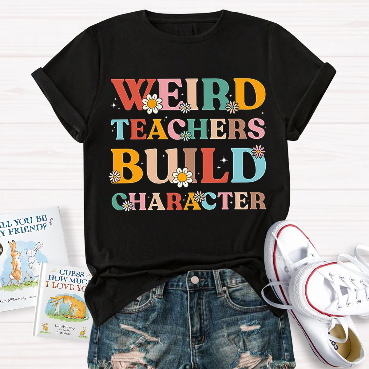 Weird Teachers Build Character T-Shirt