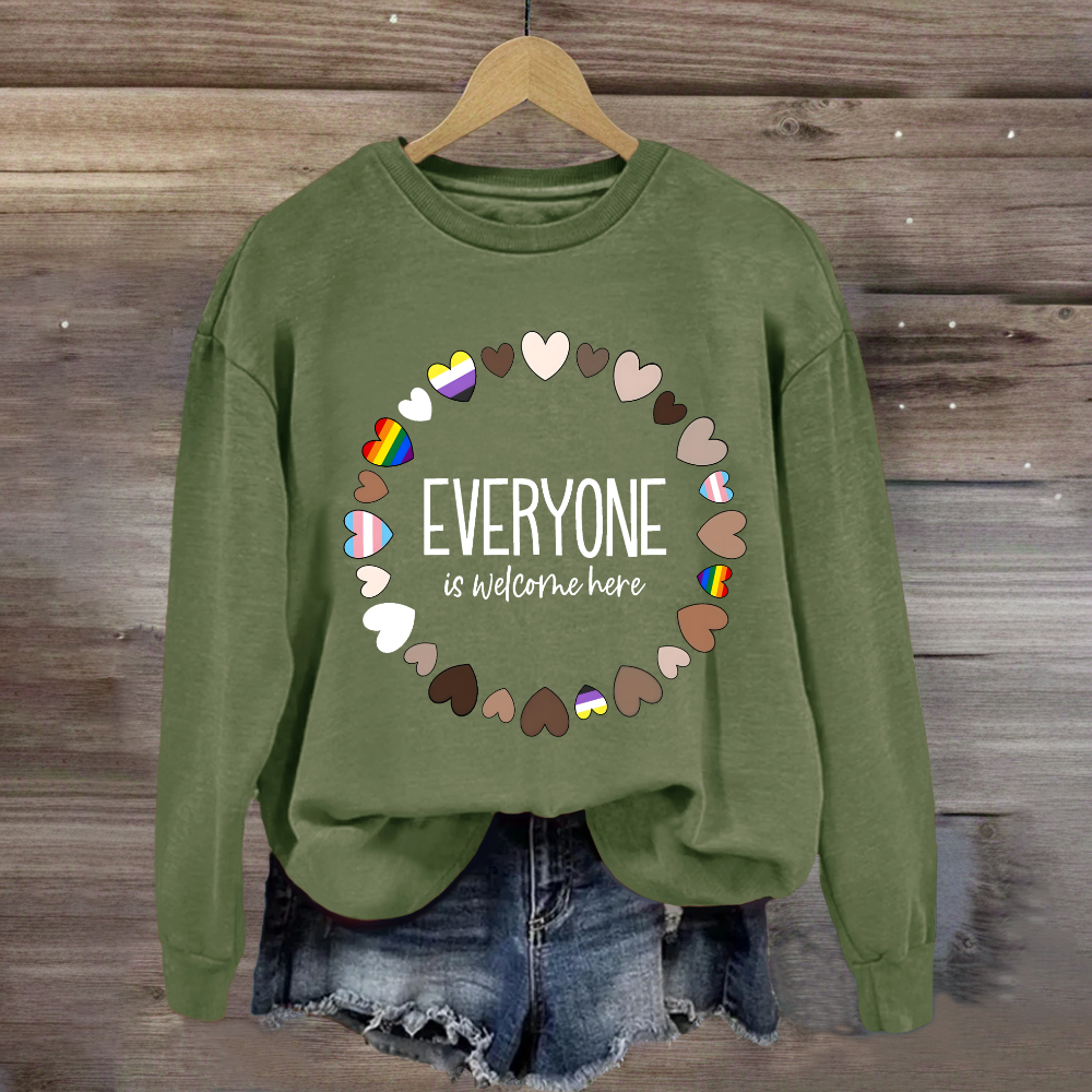 Everyone Is Welcome Here Sweatshirt