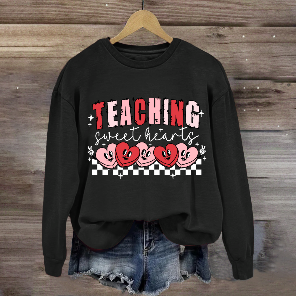 Teaching Sweetheart Teacher Sweatshirt