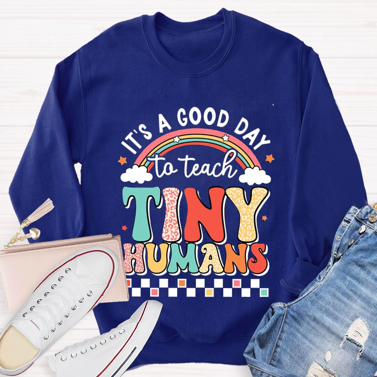 It's A Good Day To Teach Tiny Humans Rainbow Sweatshirt