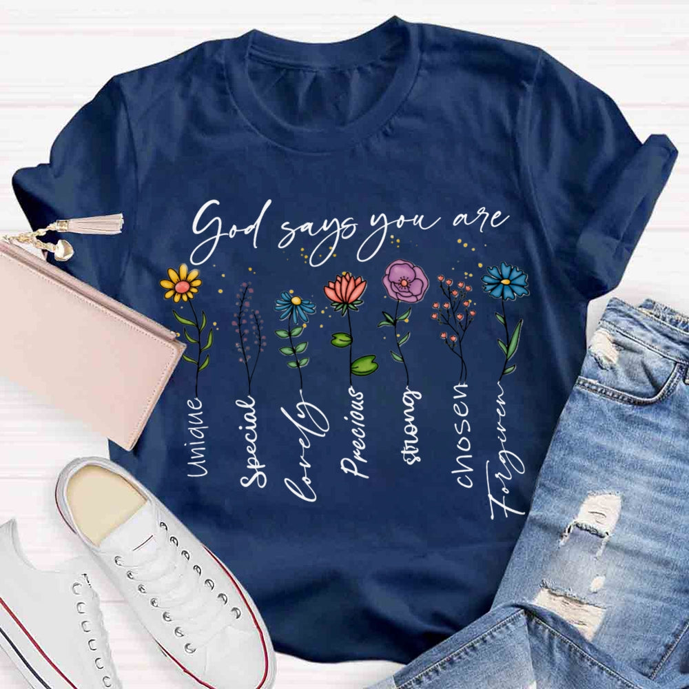 God Says You are Unique Lovely Special Precious Strong T-shirt