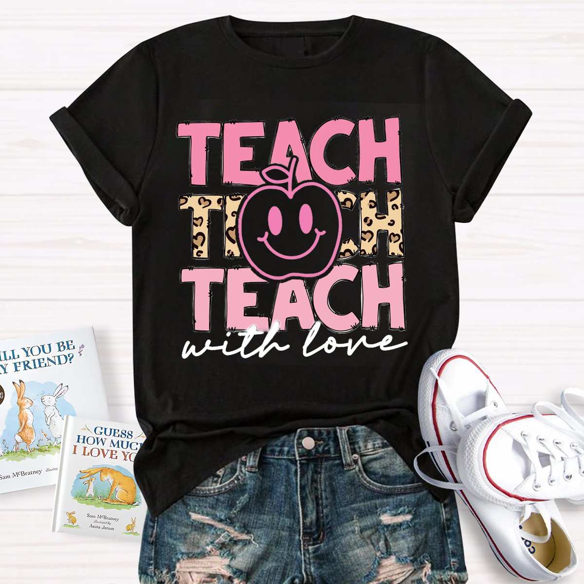 Teach With Love Teacher Motivational Shirt