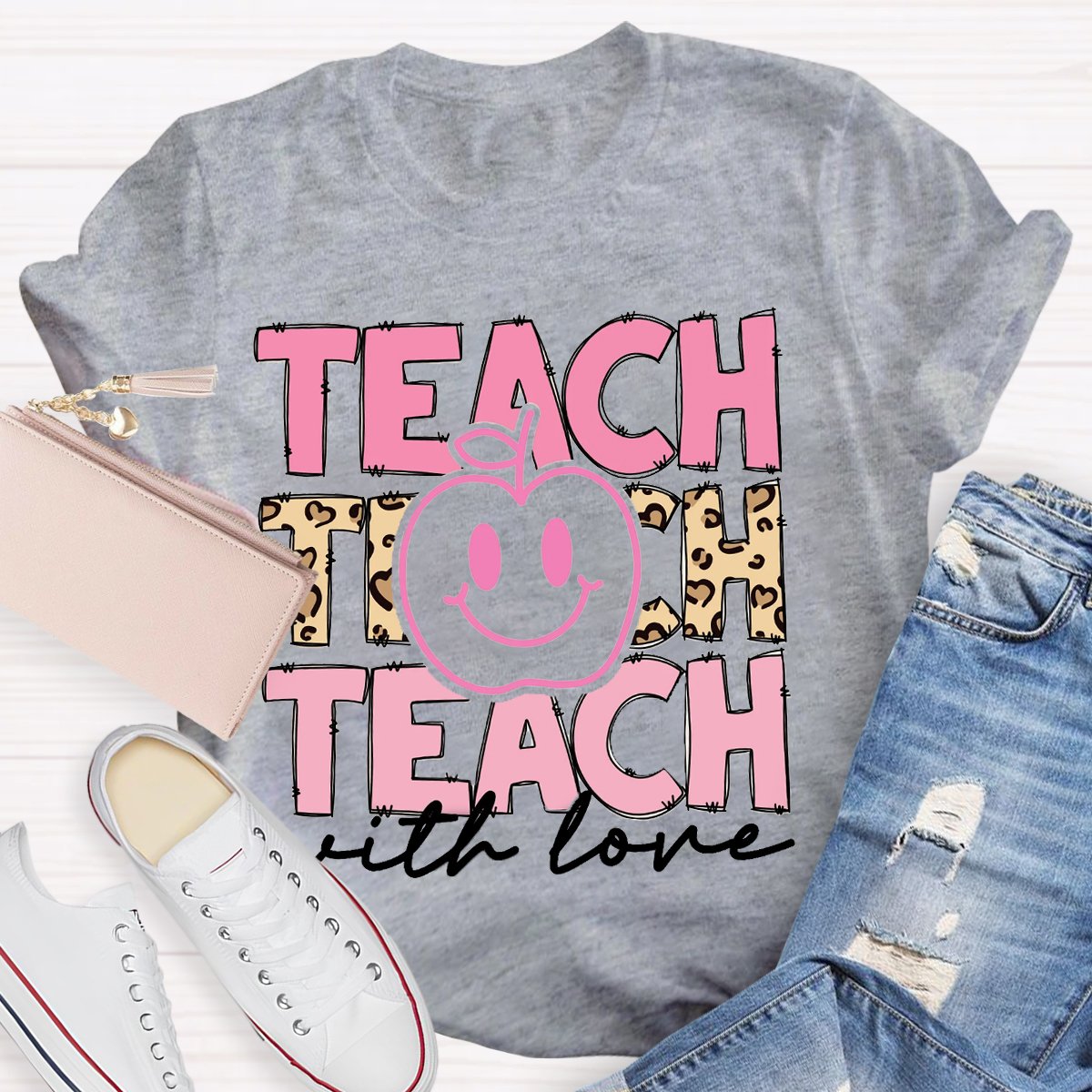 Teach With Love Teacher Motivational Shirt