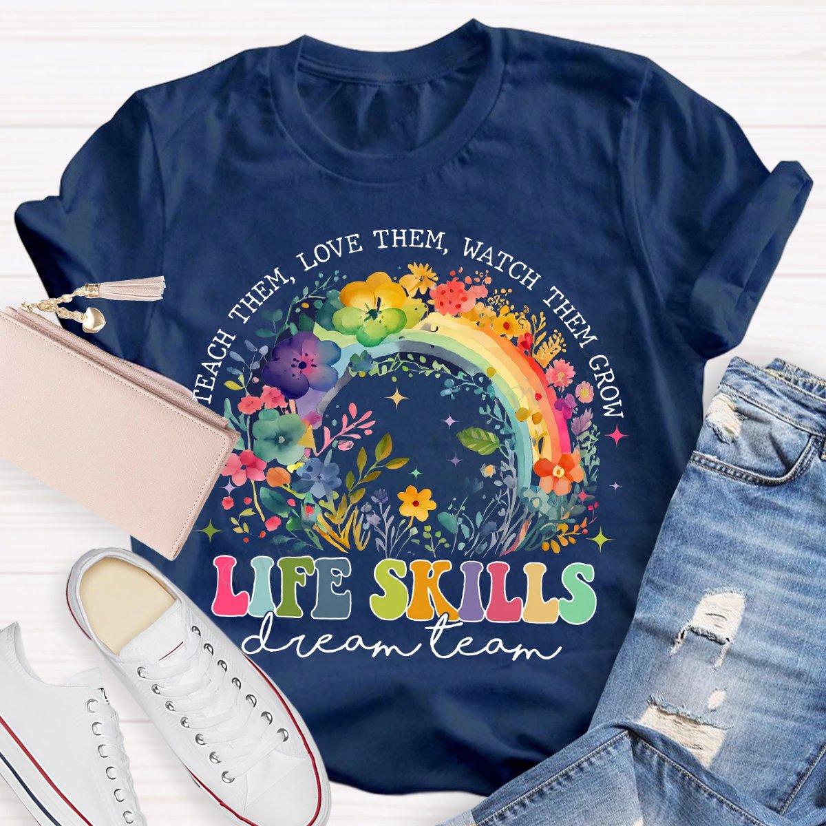 Colorful Rainbow Life Skill Dream Team Teacher T-Shirt