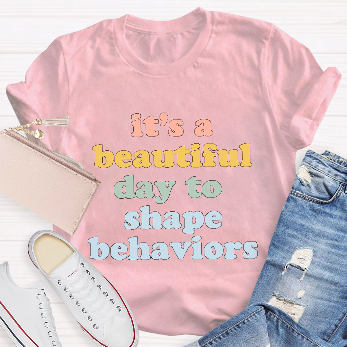 It's A Beautiful Day To Shape Behaviors  T-Shirt