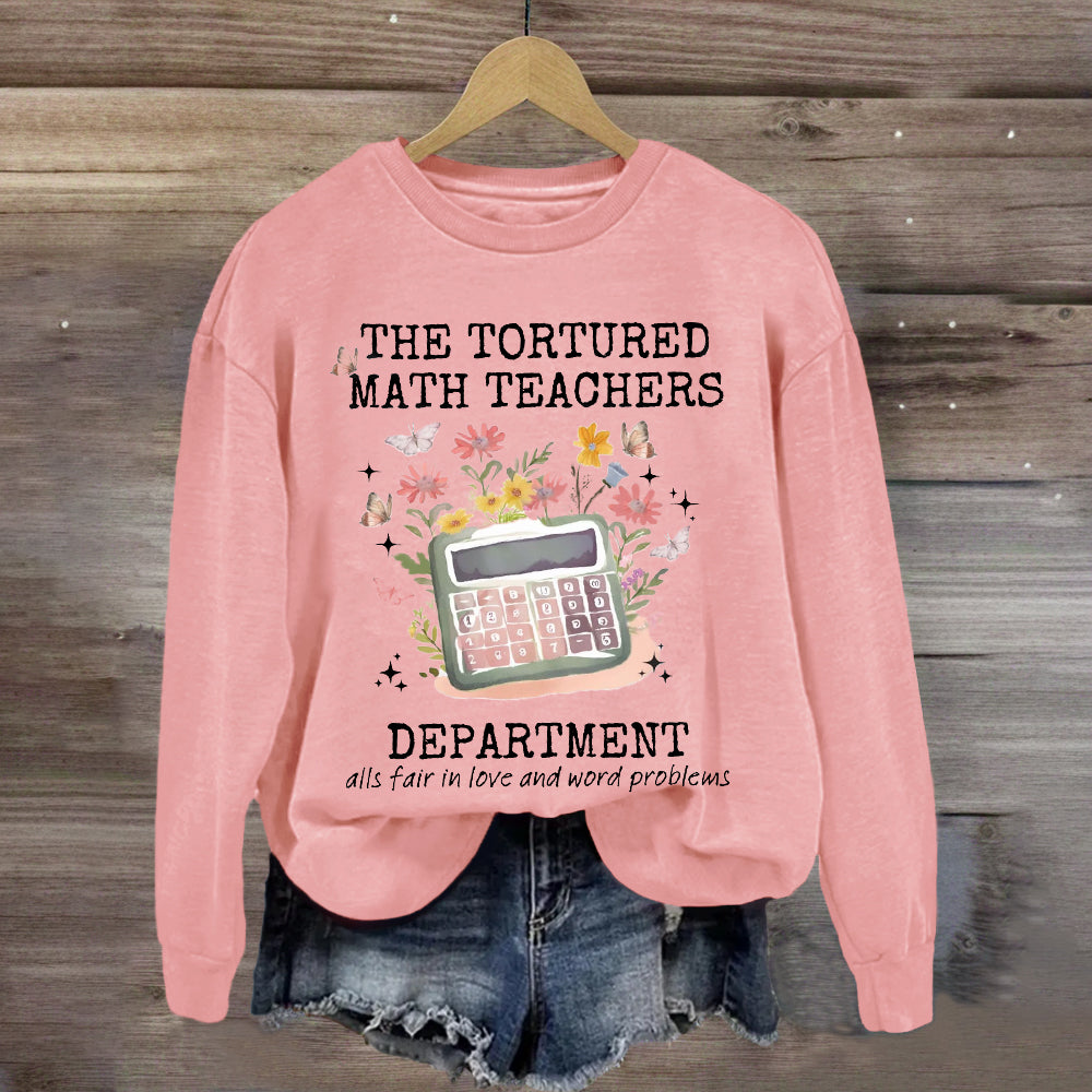 The Tortured Math Teachers Department Sweatshirt