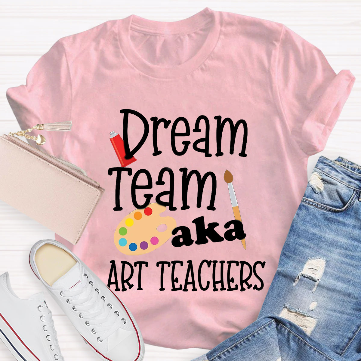 Dream Team AKA Art Teachers T-Shirt