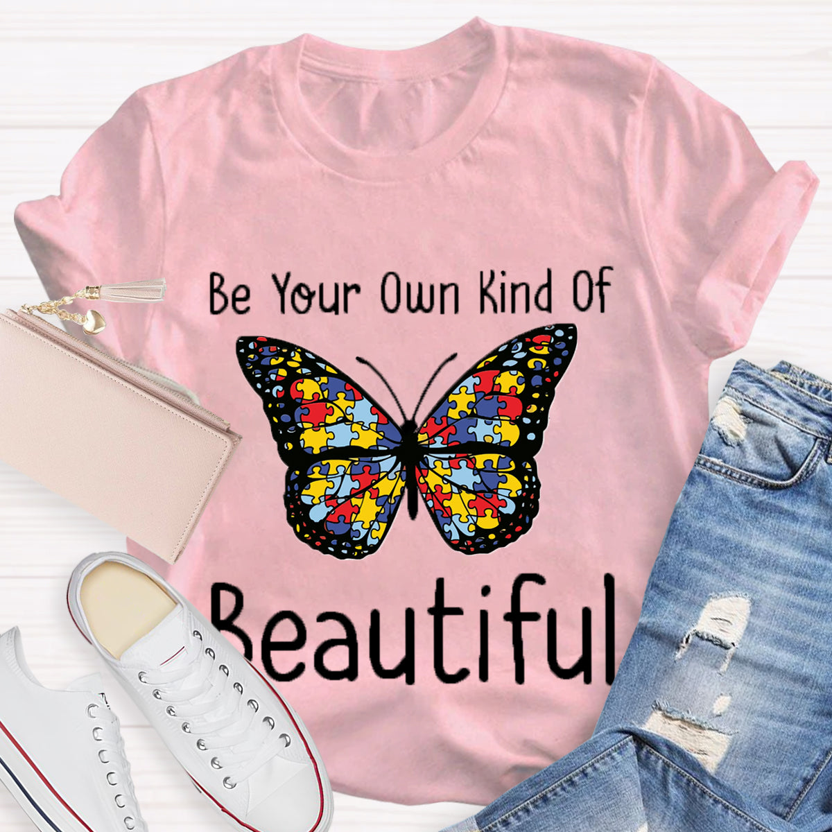 Be Your Own Kind Of Beautiful Butterfly T-Shirt