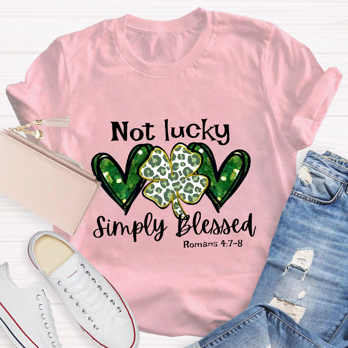 Not Lucky Simply Blessed Lucky Clover T-Shirt