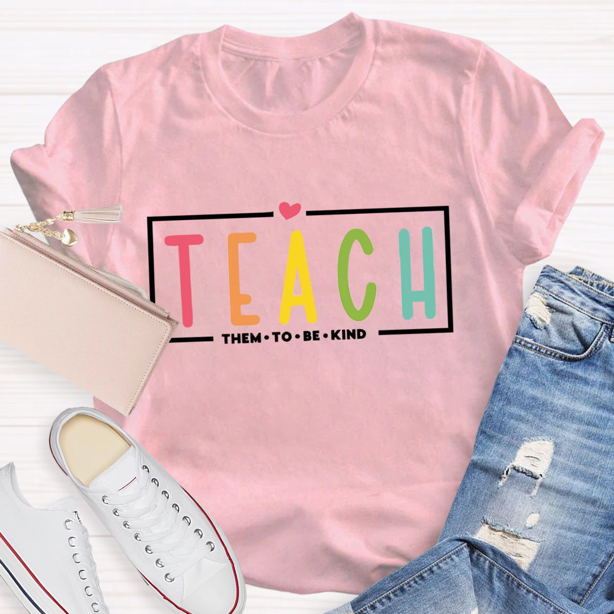 Teach Them To Be Kind T-Shirt