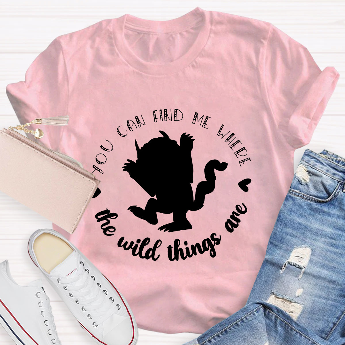 You Can Find Me Where The Wild Things Are T-Shirt