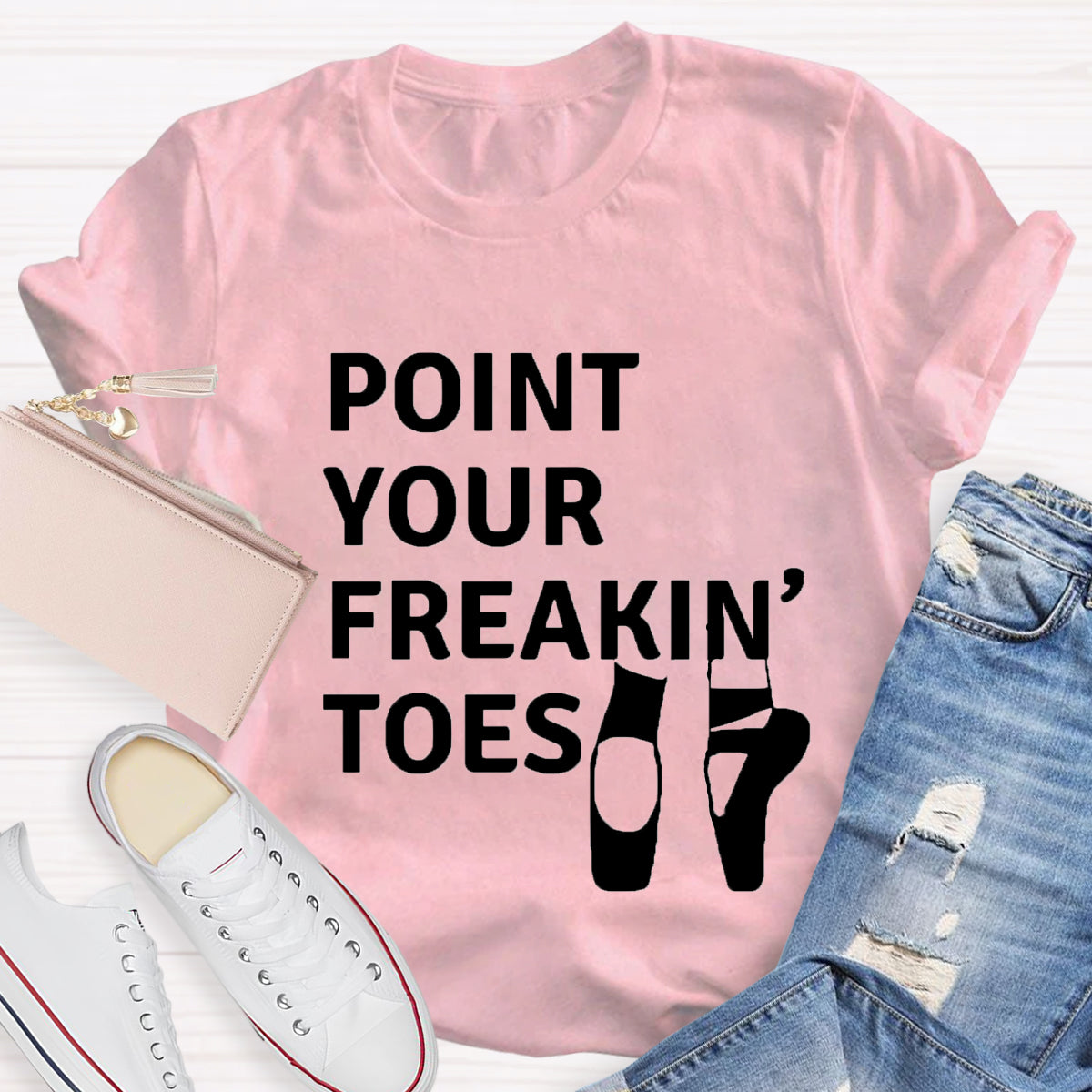 Point Your Freakin Toes Teacher T-Shirt