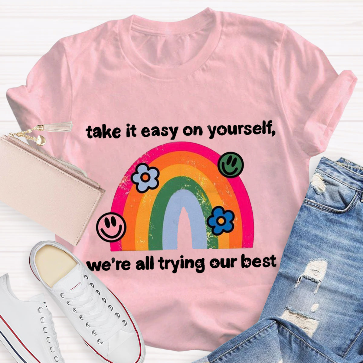 Take It Easy On Yourself We'Re All Trying Our Best Rainbow T-Shirt