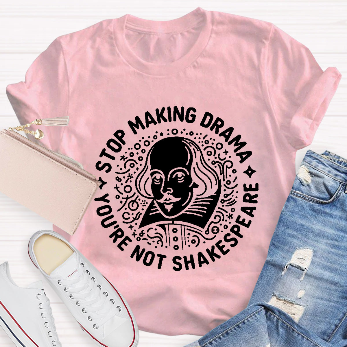 Stop Making Drama Teacher T-Shirt