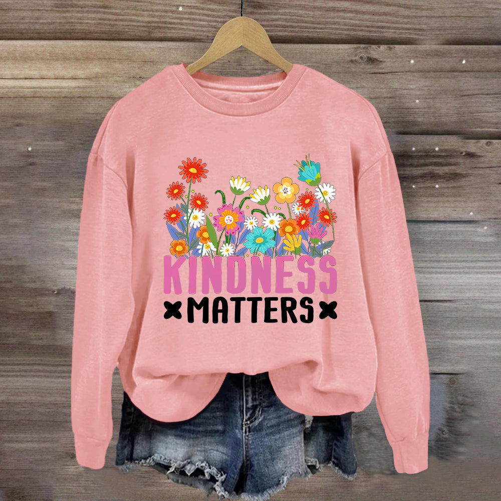 Kindness Matters Floral Sweatshirt