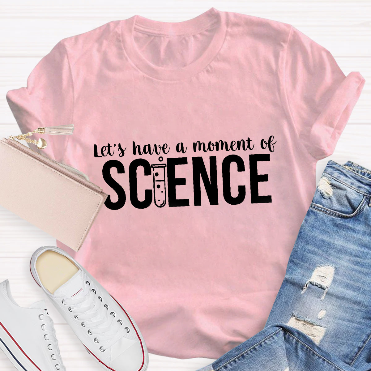 Let's Have A Moment Of Science Teacher T-Shirt