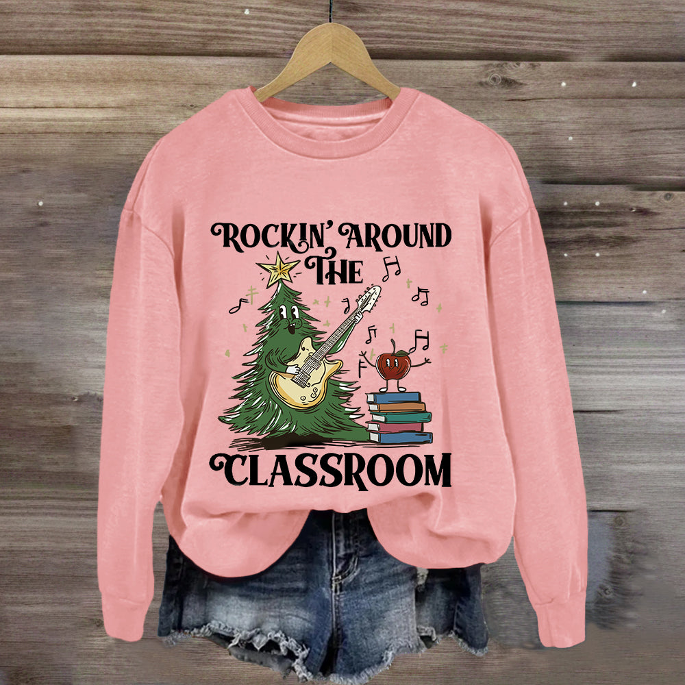 Rockin' Around The Classroom Teacher Christmas Sweatshirt