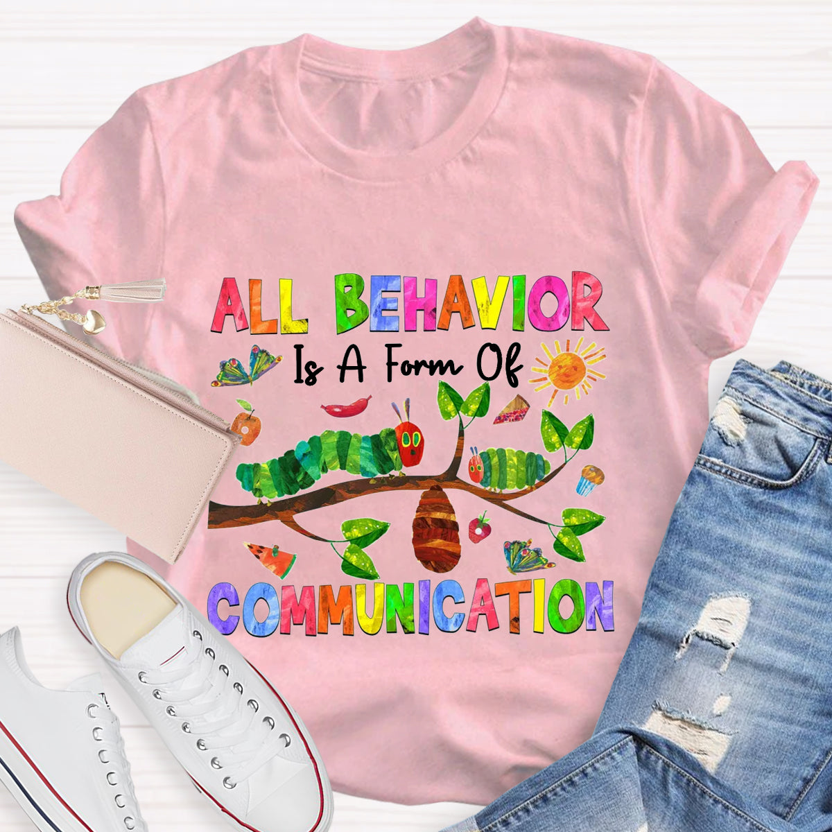 All Behavior Is A Form Of Communication Caterpillar T-Shirt