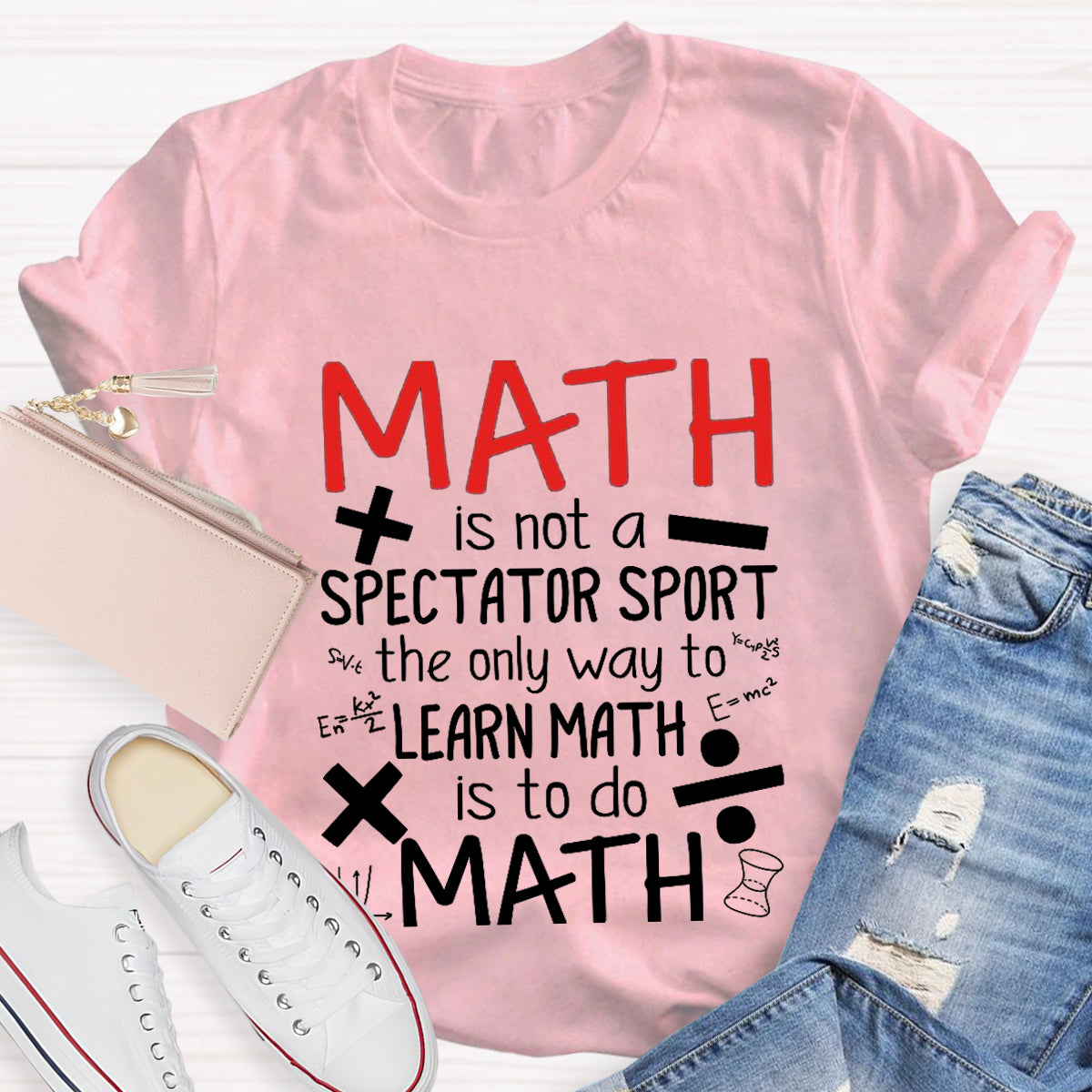 Math Is Not A Spectator Sport  Math Teacher T-Shirt