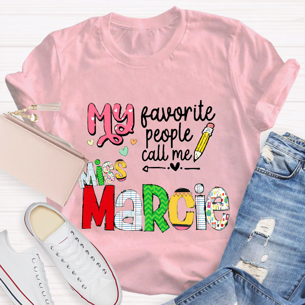 Personalized Name My Favorite People Call Me Miss Marcie T-Shirt