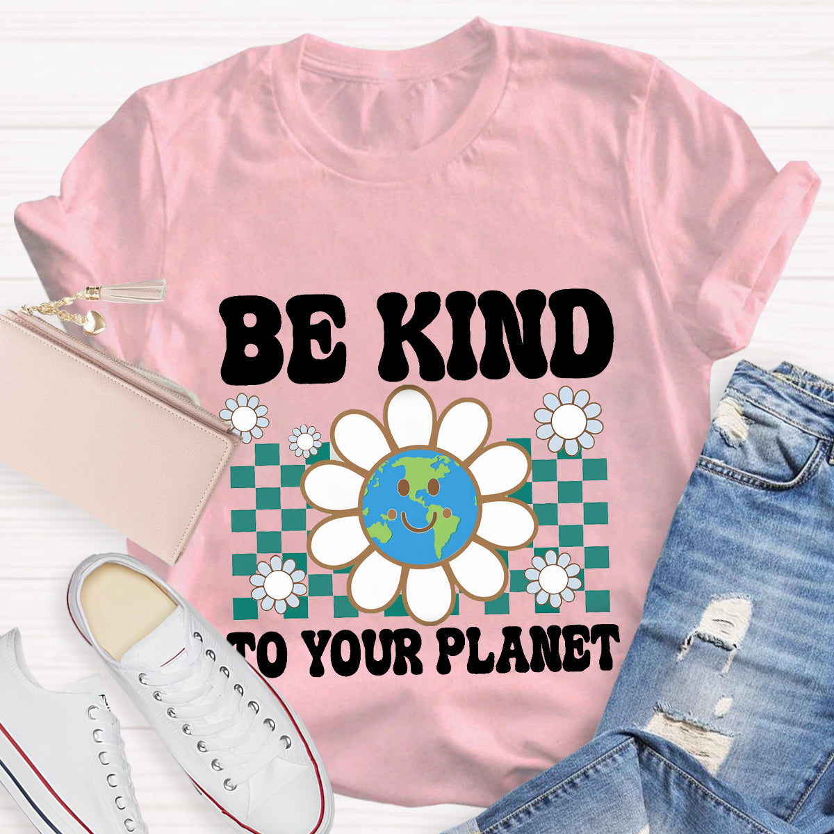 Be Kind To Your Planet  Earth Day T-Shirt