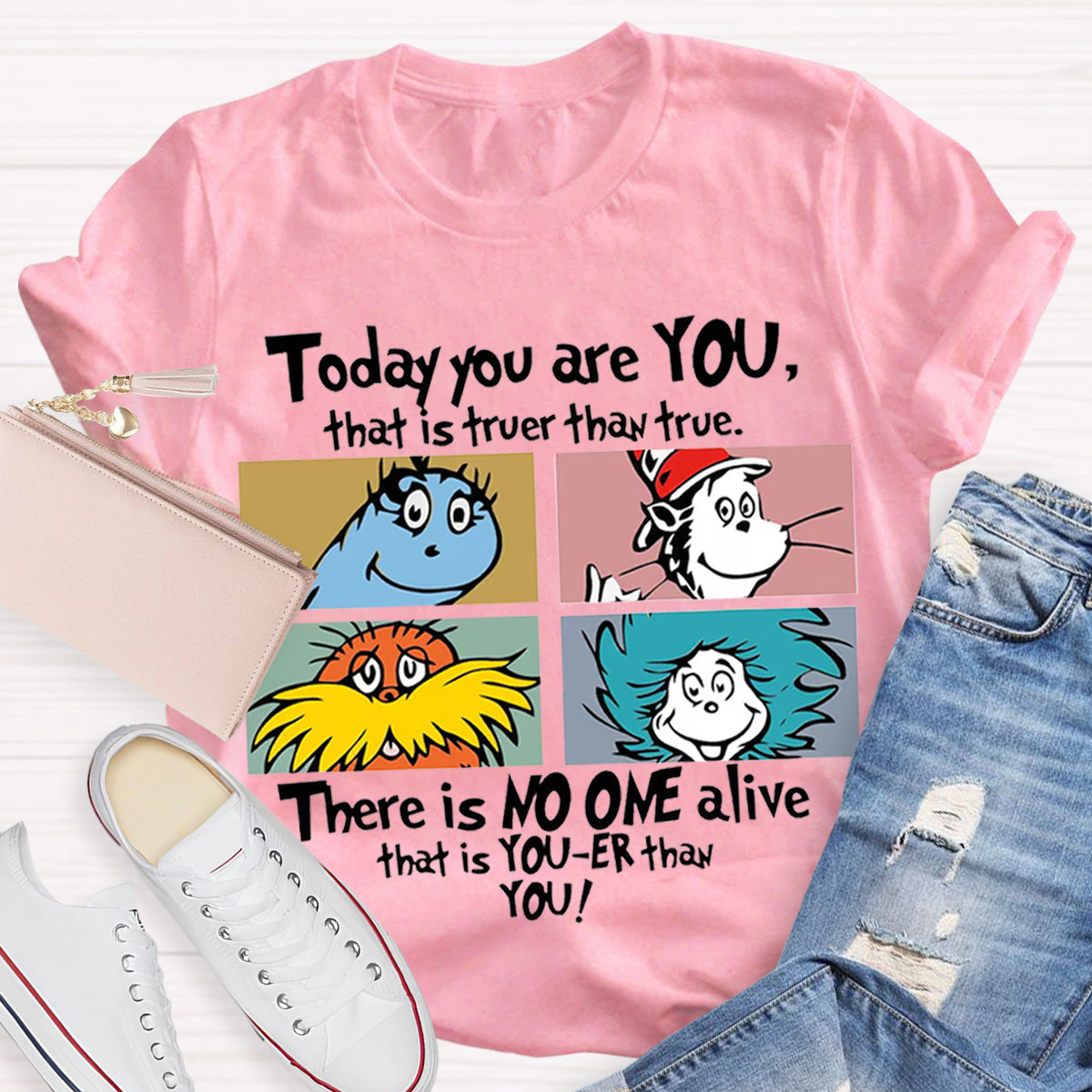 Today You are You That is Truer than True Dr Seus Day Teacher T-Shirt