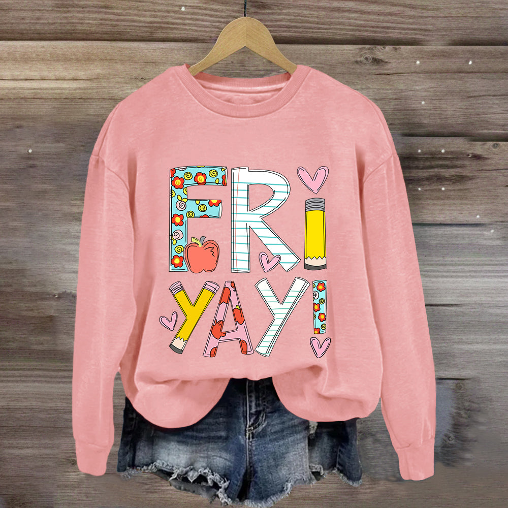 Fri Yay Teacher Sweatshirt