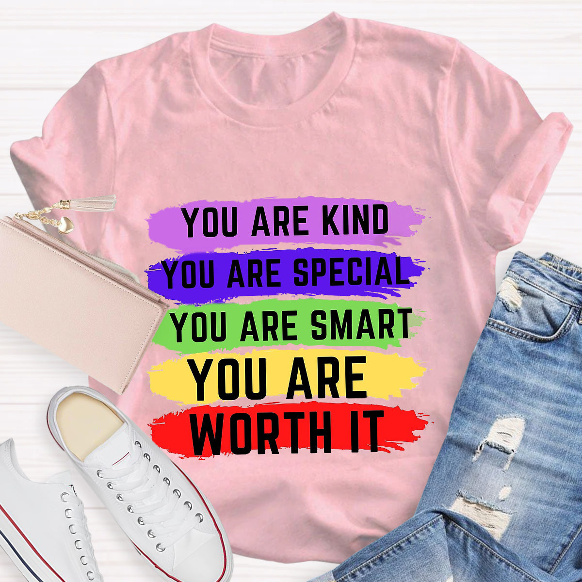 You Are Kind You Are Special You Are Worth It T-Shirt