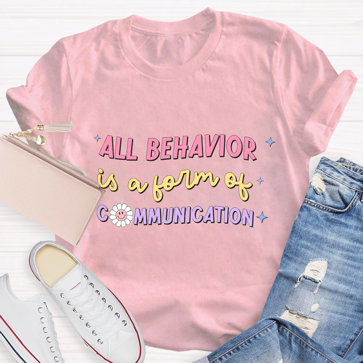 All Behavior Is A Form Of Communication T-Shirt