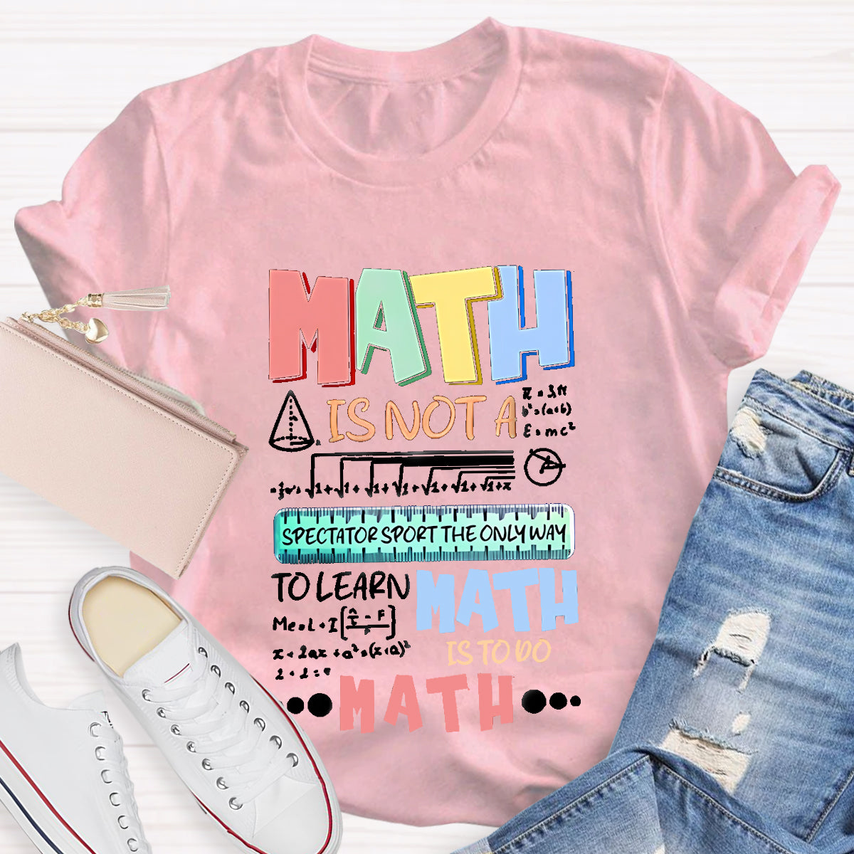 Math Is Not A Spectator Teacher T-Shirt