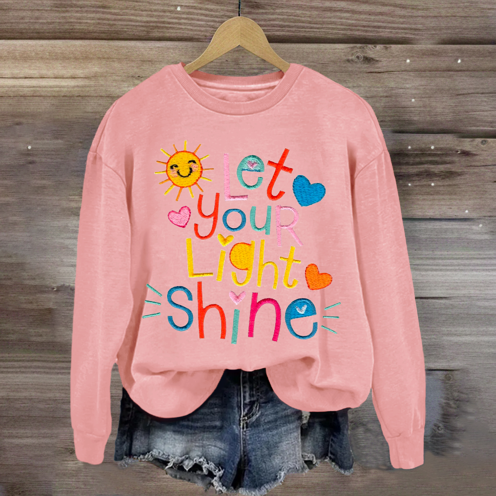 Let Your Light Shine Positive Teacher Sweatshirt