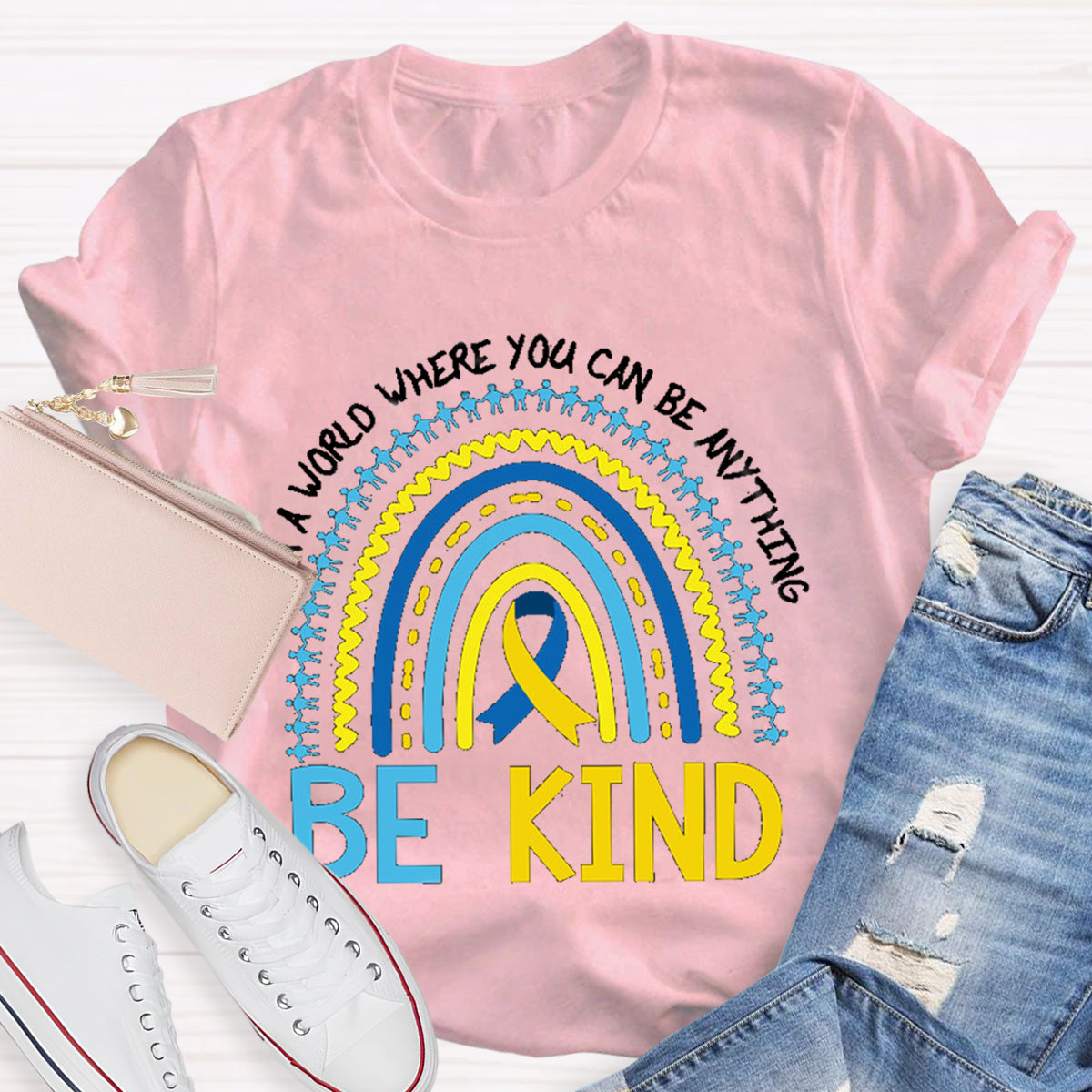 In A World Where You Can Be Anything Be Kind T-Shirt