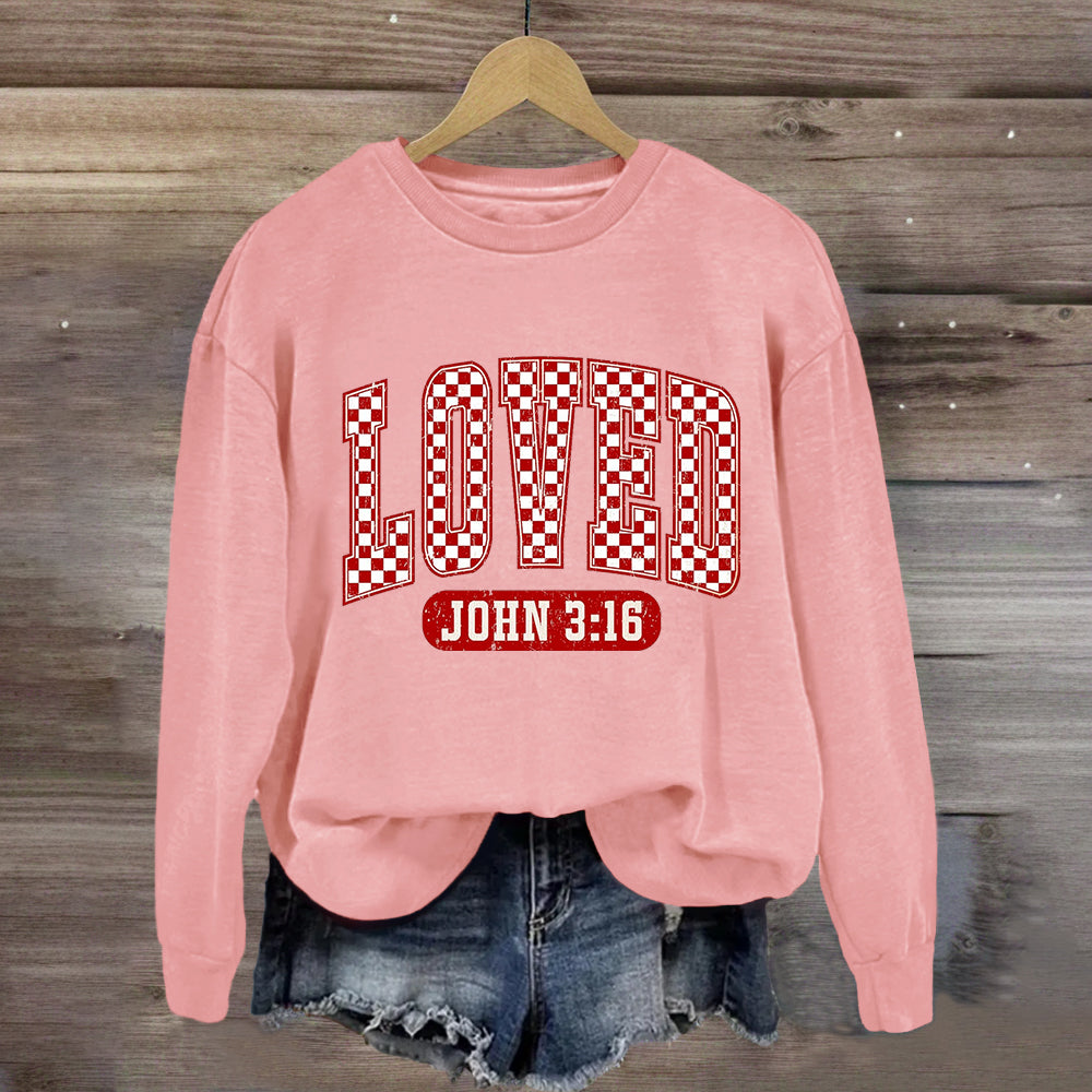 Valentine Loved John 3:16 Sweatshirt