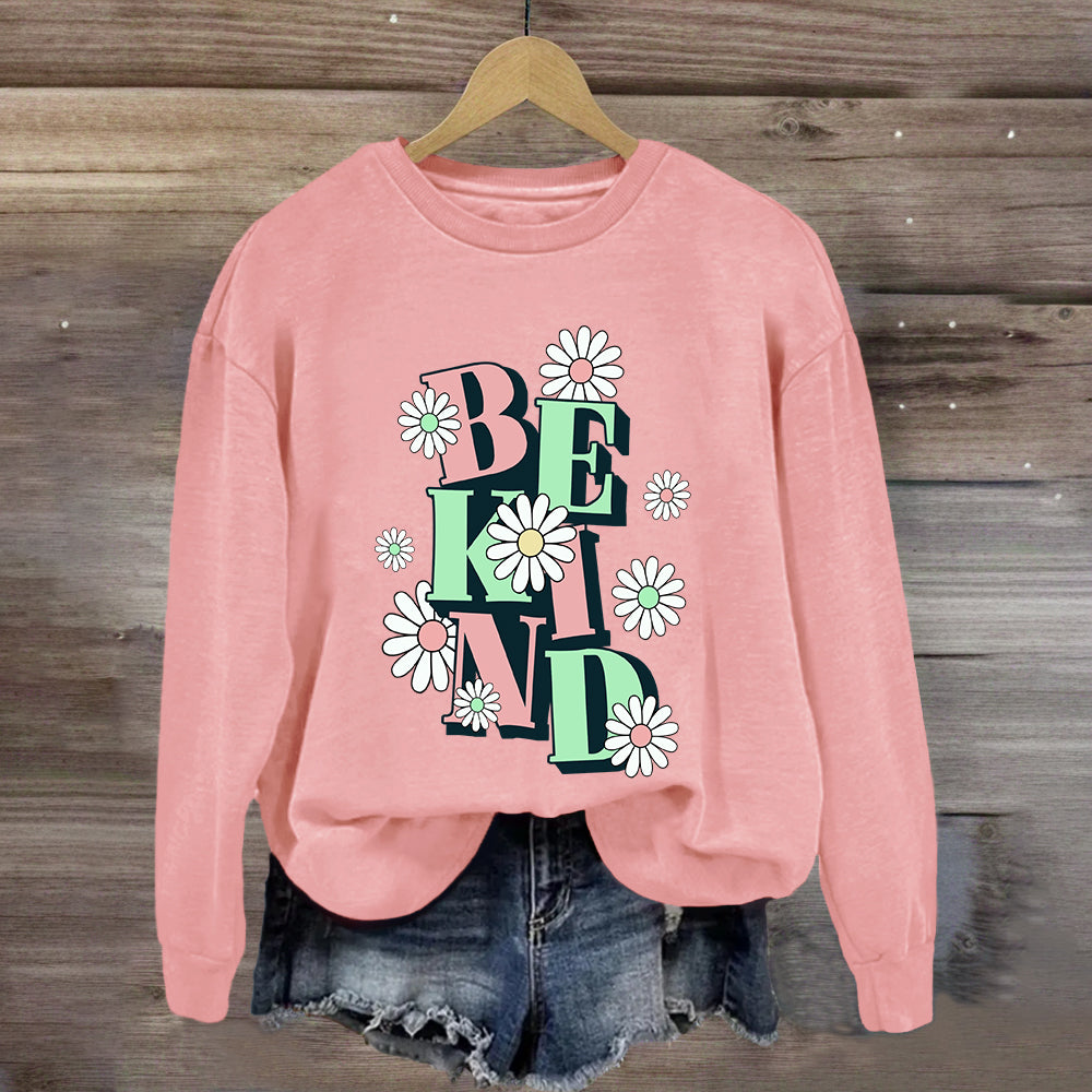 Be Kind Flower Design Sweatshirt