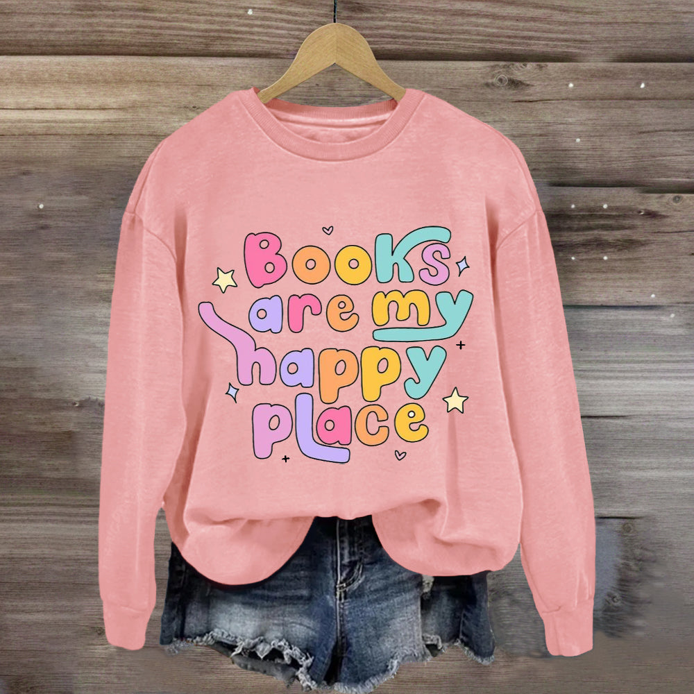 Books Are My Happy Place Sweatshirt