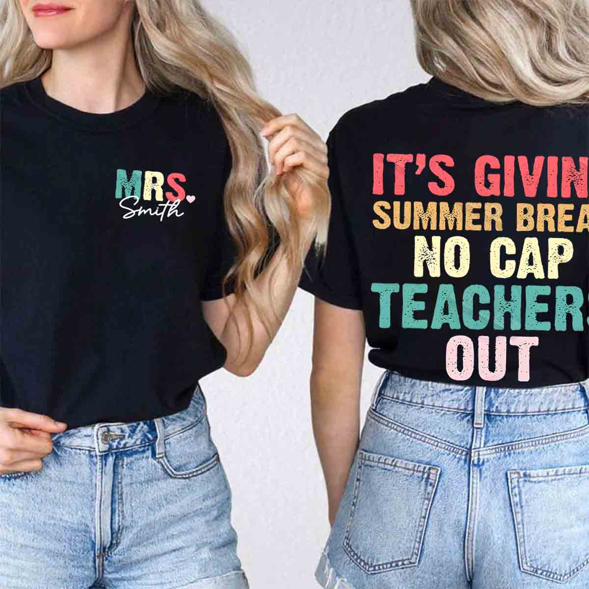 Personalized Name It's Giving Summer Break No Cap Teachers Out  Double Printed T-shirt