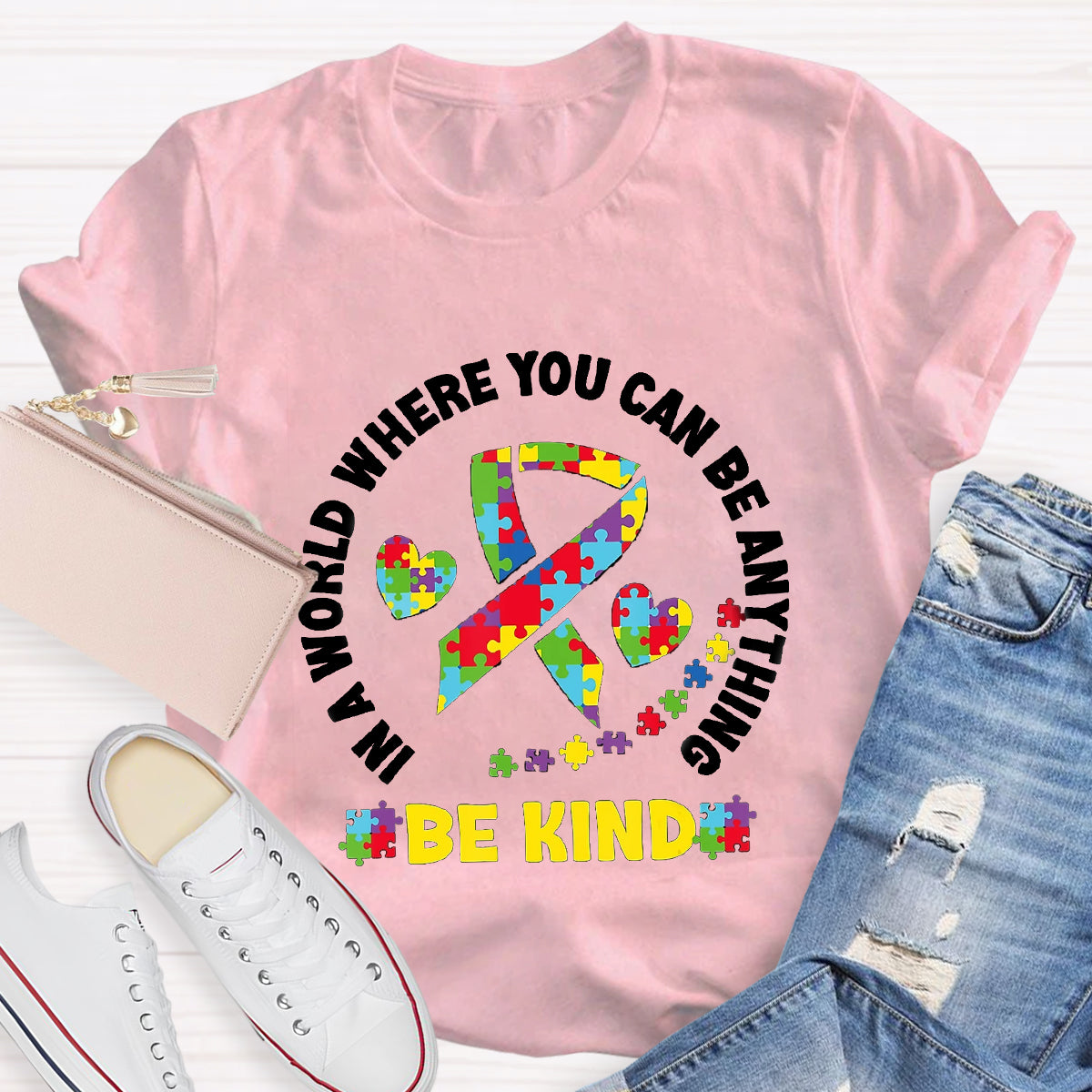 In A World Where You Can Be Anything Be Kind T-Shirt