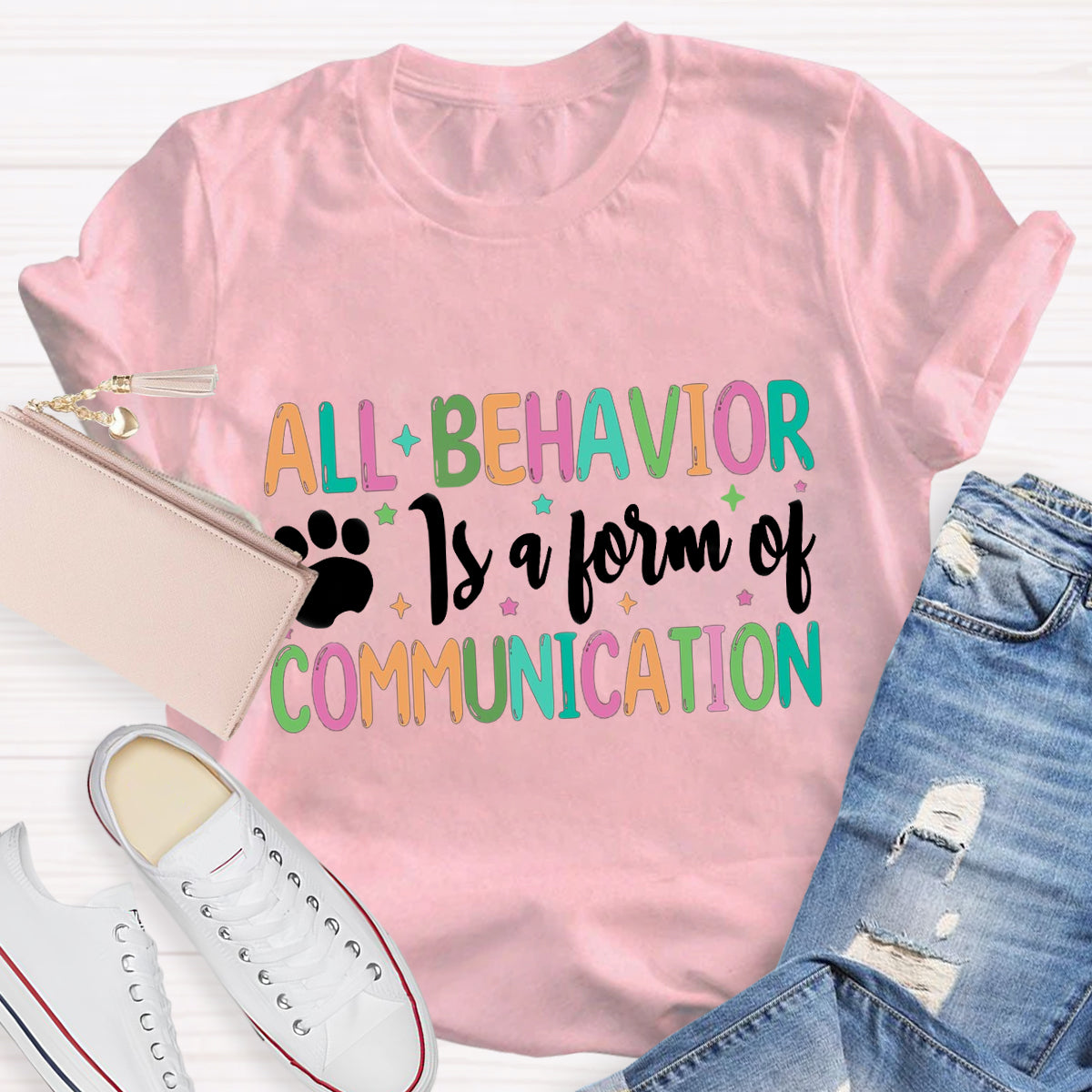 All Behavior Is A Form Of Communication T-Shirt