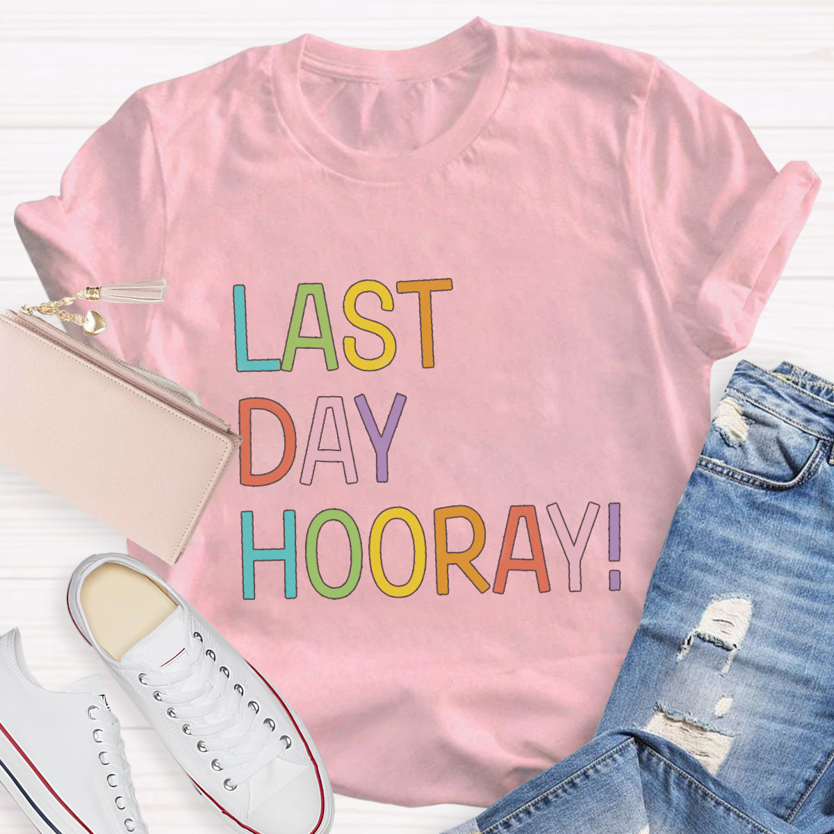 Last Day Hooray Teacher T-Shirt