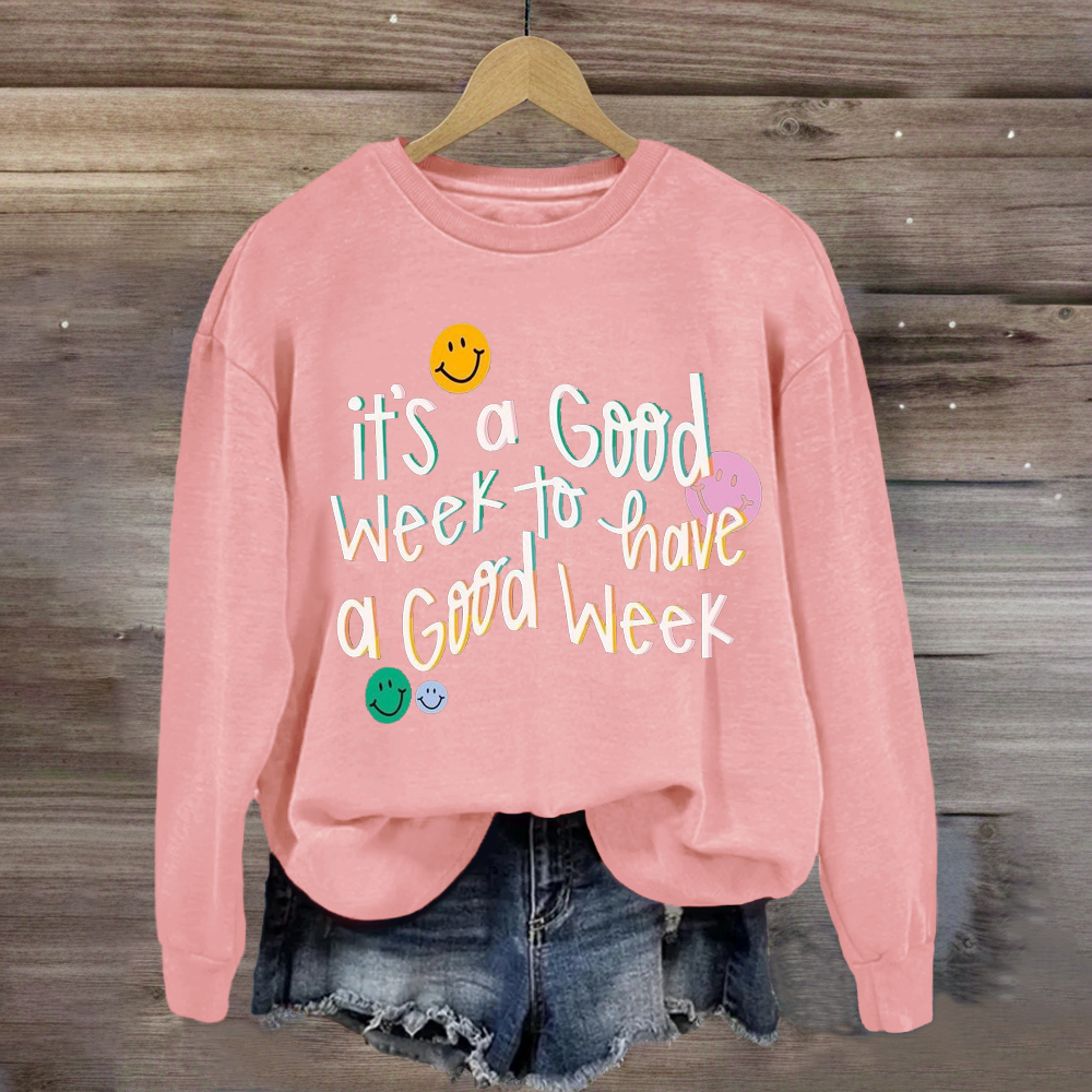 It's A Good Week to Have A Good Week Teacher Sweatshirt