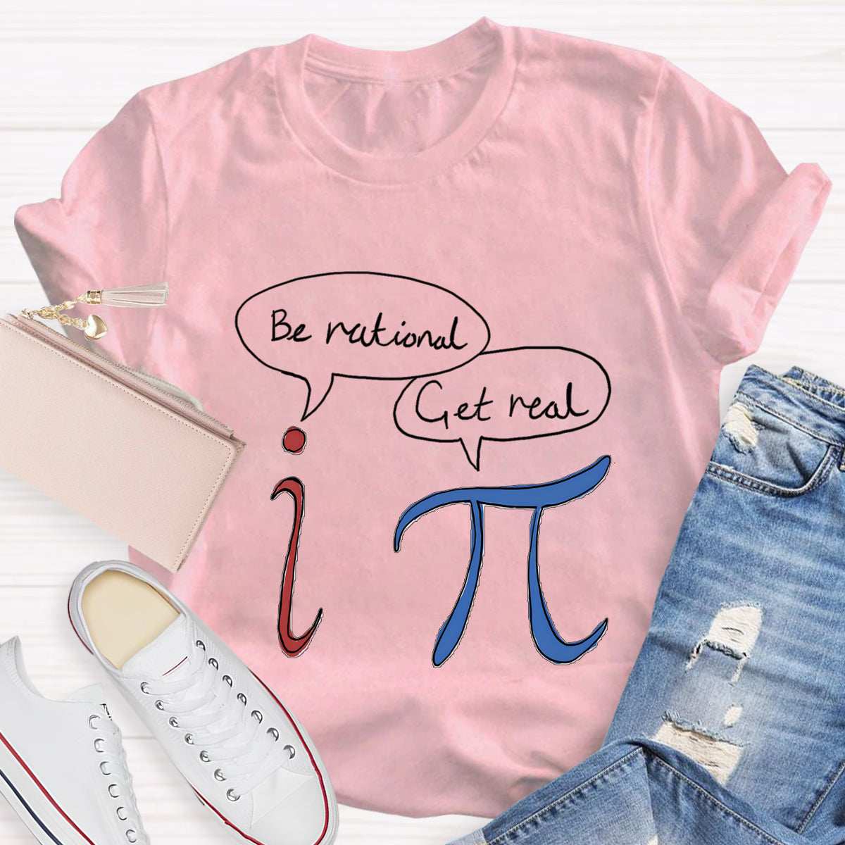 Be Rational Be Real Math Teacher T-Shirt