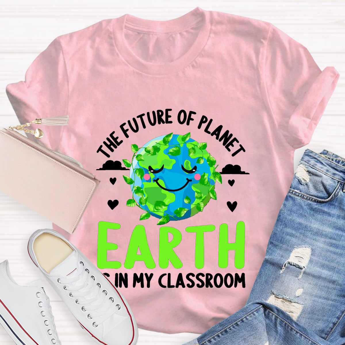 The Future Of Planet Earth Is In My Classroom Teacher T-Shirt